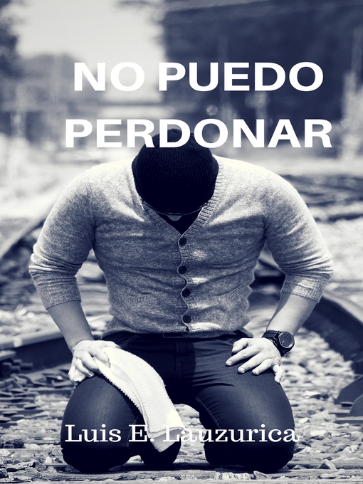 Title details for no puedo perdonar by Luis Lauzurica Gonzalez - Available